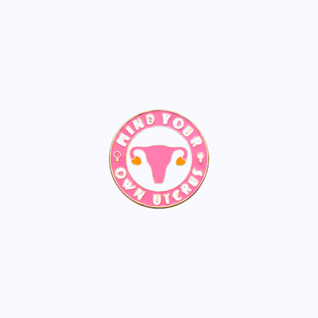 Pin Metálico Mind Your Own Uterus Minimal Circle