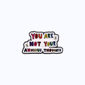 Pin Metálico You Are Not Your Anxious Thoughts