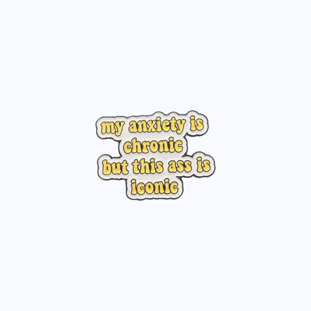 Pin Metálico Chronic Anxiety Iconic Humor