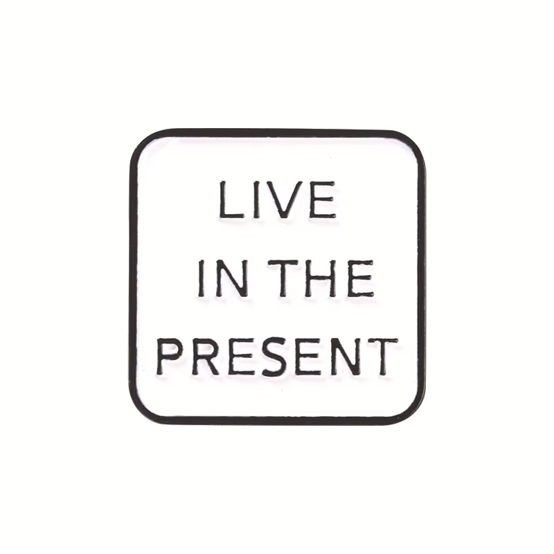 Pin Metálico Live in the Present
