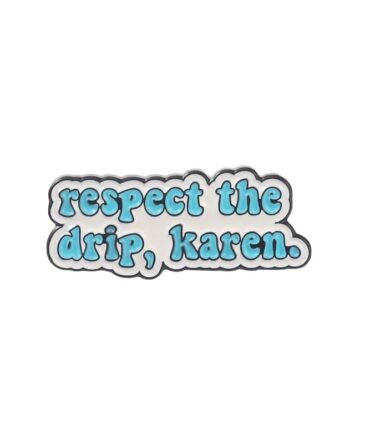 Pin Metálico Respect The Trip, Karen